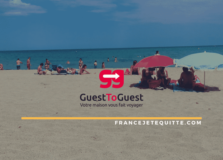 Comment avoir des vacances gratuites avec Guesttoguest ?